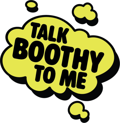Talk Boothy to Me